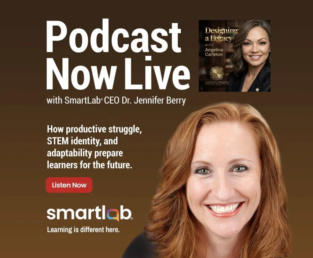 Podcast announcement features Dr. Jennifer Berry, discussing STEM education and adaptability, with photos of Berry and host Angelina Carleton, SmartLab logo, and “Listen Now” button.